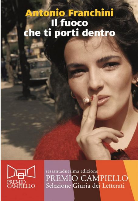 Il fuoco che ti porti dentro | Antonio Franchini (1958-....). Auteur