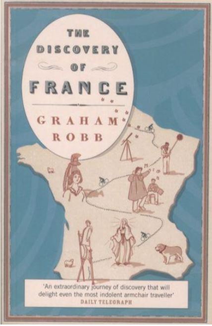The discovery of France | Graham Robb (1958-....). Auteur