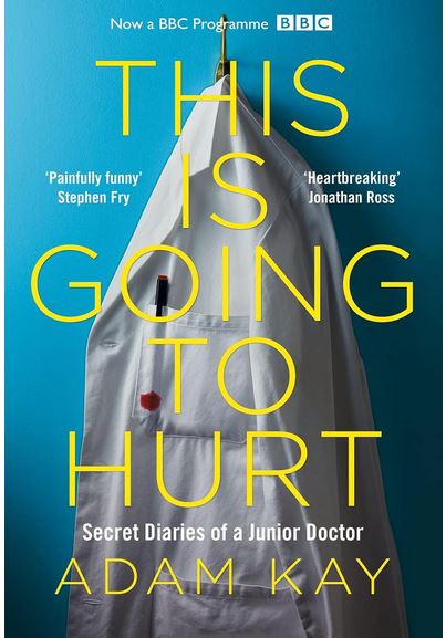 This is going to hurt : secret diaries of a junior doctor | Adam Kay. Auteur