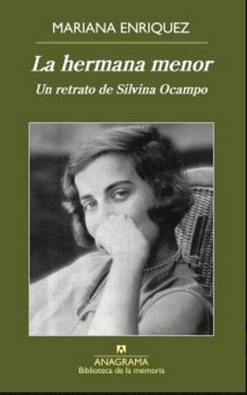 La hermana menor : un retrato de Silvina Ocampo | Mariana Enriquez (1973-....). Auteur