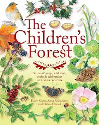 The children's forest : stories & songs, wild food, crafts & celebrations all year round | Dawn Casey. Auteur