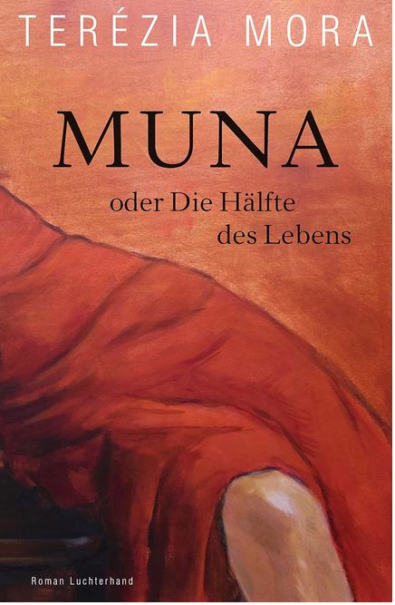 Muna oder Die Hälfte des Lebens : die weibliche Variante : roman | Terézia Mora (1971-....). Auteur