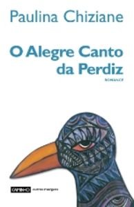 O alegre canto da Perdiz : romance | Paulina Chiziane (1955-....). Auteur