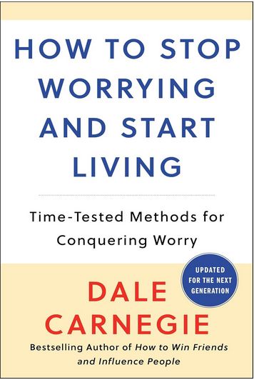 How to stop worrying and start living : time-tested methods for conquering worry | Dale Carnegie (1888-1955). Auteur