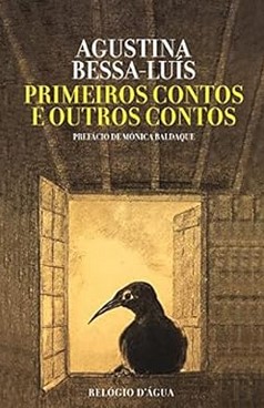Primeiros contos e outros contos | Agustina Bessa Luís (1922-2019). Auteur