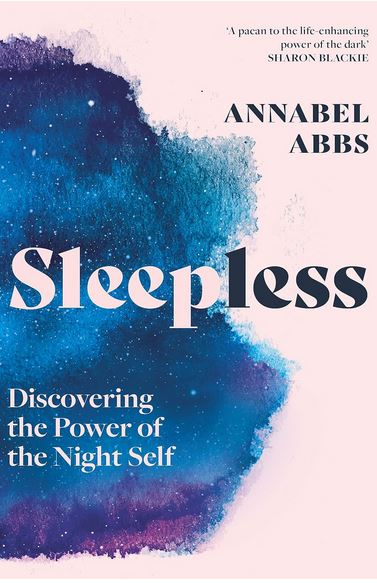 Sleepless : discovering the power of the night self | Annabel Abbs (1964-....). Auteur