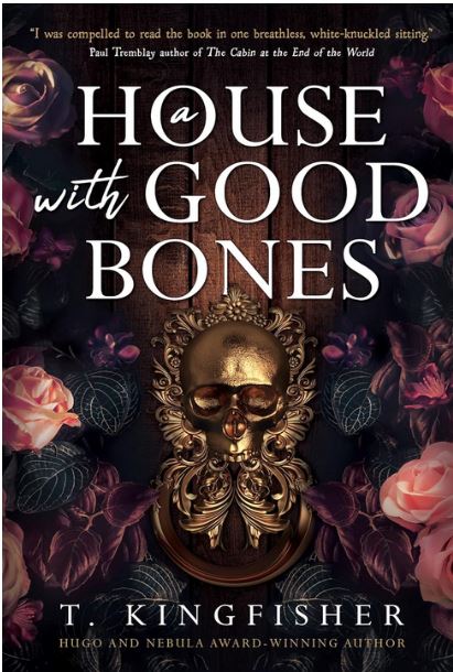 A house with good bones | T. Kingfisher. Auteur