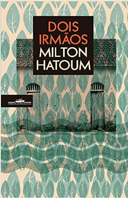 Dois irmãos | Milton Hatoum (1952-....). Auteur