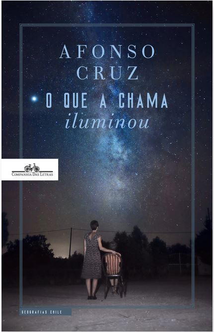 O que a chama iluminou : ensaio-novela sobre o film | Afonso Cruz (1971-....). Auteur