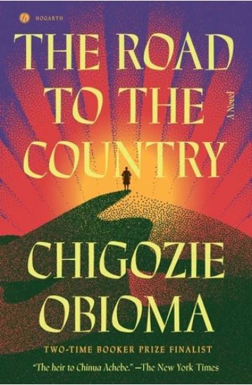 The road to the country : a novel | Chigozie Obioma (1986-....). Auteur
