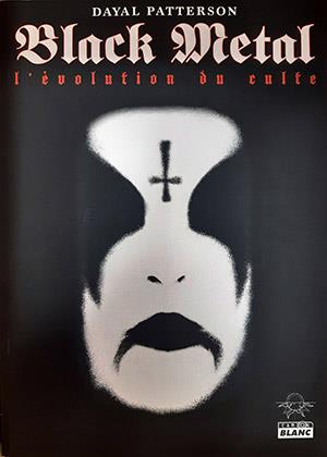 Black metal  : l'évolution du culte | Dayal Patterson. Auteur