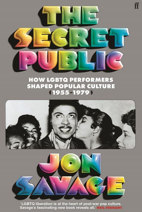 The secret public : how LGBTQ performers shaped popular culture (1955-1979) | Jon Savage (1953-....). Auteur