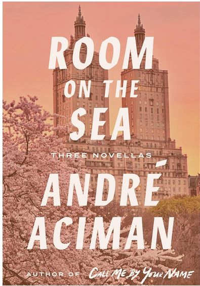 Room on the sea : three novellas | André Aciman (1951-....). Auteur