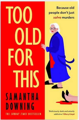 Too old for this | Samantha Downing. Auteur