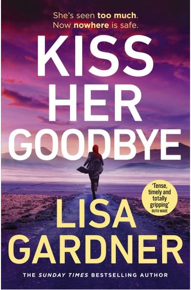 Kiss her goodbye | Lisa Gardner (1972-....). Auteur