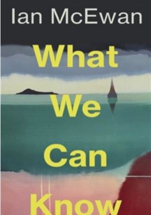 What we can know | Ian McEwan (1948-....). Auteur