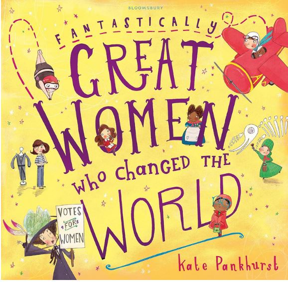 Fantastically great women who changed the world | Kate Pankhurst. Auteur