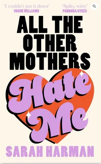 All the other mothers hate me | Sarah  Harman. Auteur