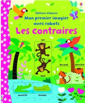 Les contraires : mon premier imagier avec rabats | Felicity Brooks. Auteur
