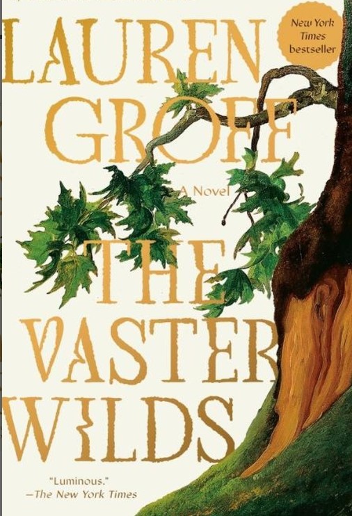The vaster wilds | Lauren Groff (1978-....). Auteur