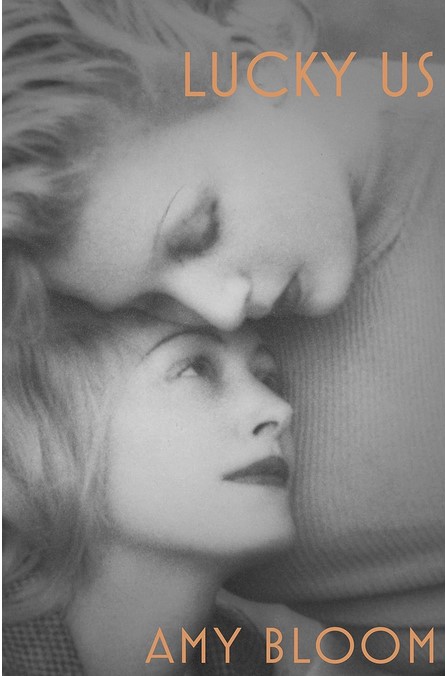 Lucky us : a novel | Amy Bloom (1953-....). Auteur