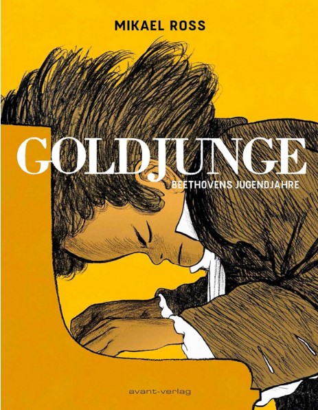 Goldjunge: Beethovens Jugendjahre | Mikaël Ross. Auteur