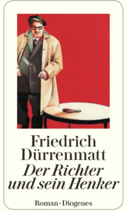 Der Richter und sein Henker : kriminalroman | Friedrich Dürrenmatt (1921-1990). Auteur