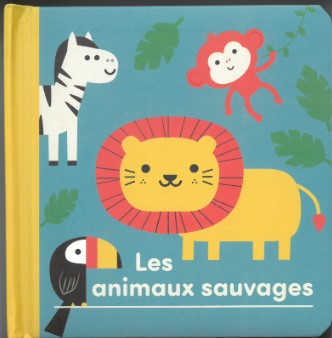 Les animaux sauvages | Danielle Mudd. Illustrateur