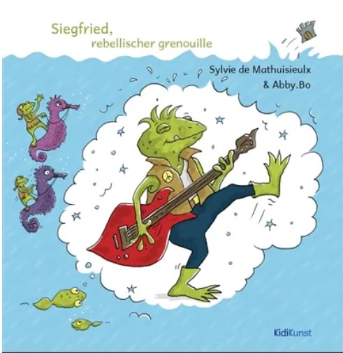 Siegfried, rebellischer grenouille | Sylvie de Mathuisieulx (1964-....). Auteur