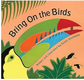 Bring on the birds | Susan Stockdale. Auteur. Illustrateur