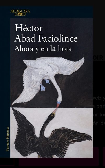 Ahora y en la hora | Héctor Abad Faciolince (1958-....). Auteur