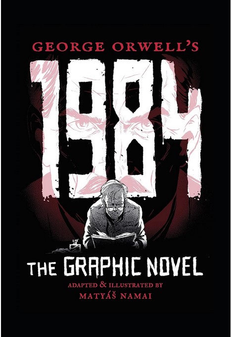 George Orwell's 1984 : the graphic novel | Matyáš Namai (1993-....). Adaptateur