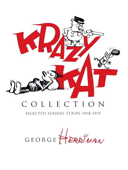 Krazy Kat Collection : selected Sunday strips 1918–1919 | George Herriman (1880-1944). Auteur