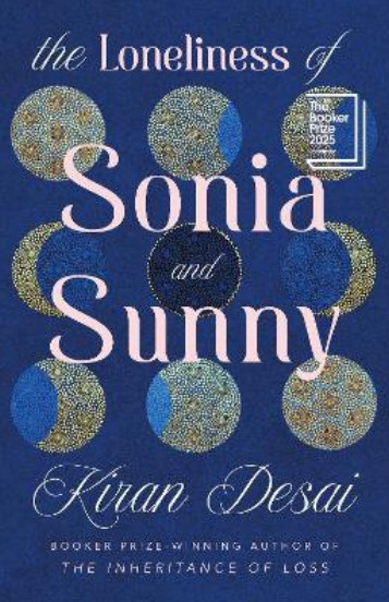 The loneliness of Sonia and Sunny : a novel | Kiran Desai (1971-....). Auteur