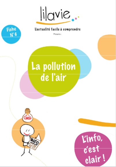 L'info c'est clair !. Fiche n° 6, La pollution de l'air | Lilavie (Laval (Mayenne, France))
