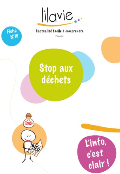 L'info c'est clair !. Fiche n° 16, Stop aux déchets | Lilavie (Laval (Mayenne, France))
