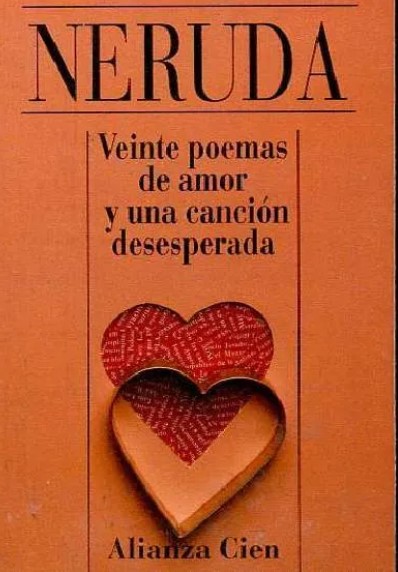 Veinte poemas de amor y una canción desesperada | Pablo Neruda (1904-1973). Auteur