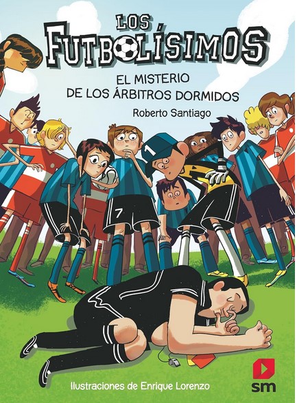 El misterio de los árbitros dormidos | Roberto Santiago (1968-....). Auteur