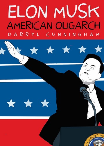 Elon Musk : American oligarch | Darryl Cunningham (1960-....). Auteur