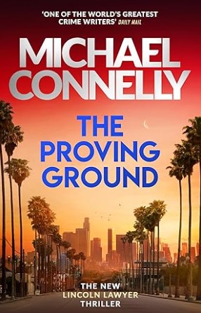 The proving ground | Michael Connelly (1956-....). Auteur