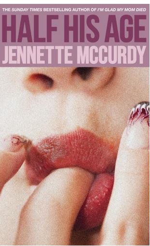 Half his age | Jennette McCurdy (1992-....). Auteur