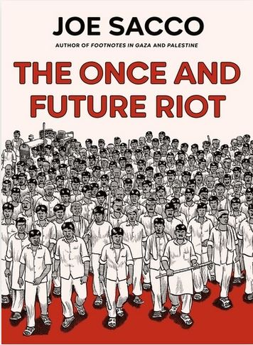The Once and Future Riot | Joe Sacco (1960-....). Auteur