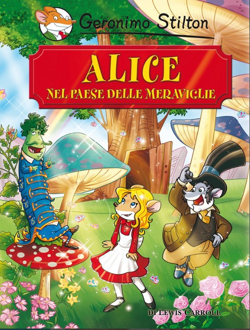 Alice nel paese delle meraviglie | Geronimo Stilton. Adaptateur