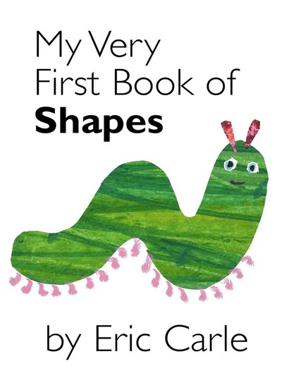 My very first book of shapes | Eric Carle (1929-2021). Auteur