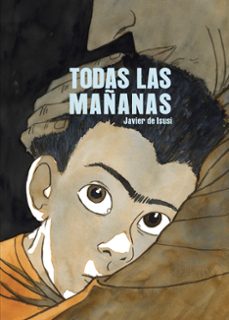 Todas las mananas | Javier de Isusi (1972-....). Auteur. Illustrateur