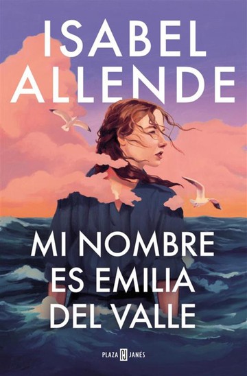 Mi nombre es Emilia del Valle | Isabel Allende (1942-....). Auteur