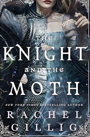 The knight and the moth | Rachel Gillig. Auteur