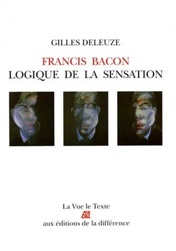 Francis Bacon, logique de la sensation. Vol. I et II (Peintures) | Gilles Deleuze (1925-1995). Auteur