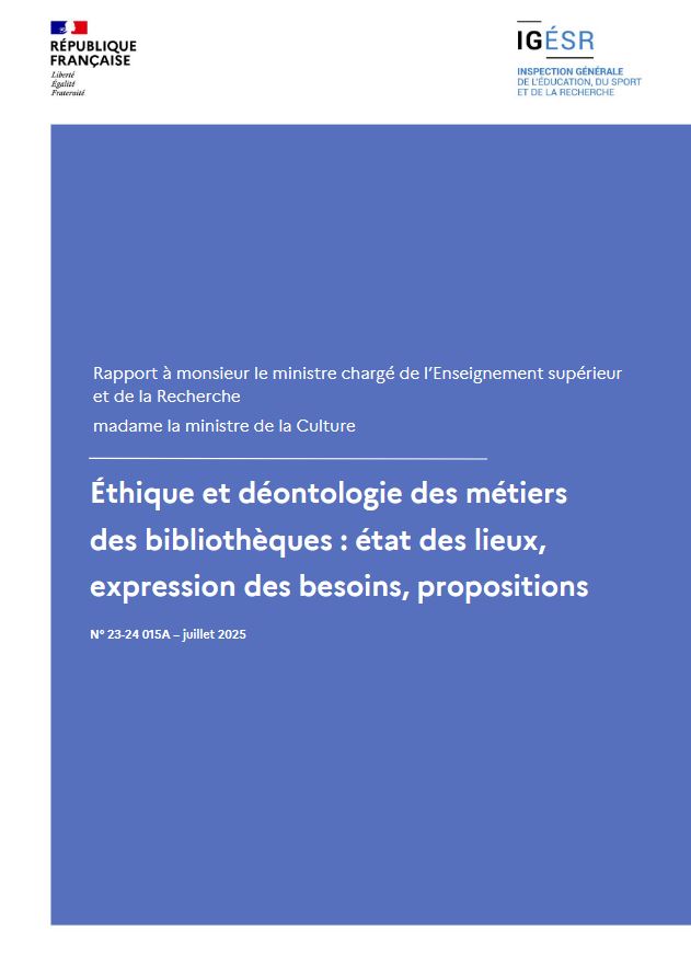 Éthique et déontologie des métiers des bibliothèques : état des lieux, expression des besoins, propositions : n° 23-24 015A - juillet 2025 : rapport à monsieur le ministre chargé de l’Enseignement supérieur et de la Recherche, madame la ministre de la culture | France. Inspection générale de l'éducation, du sport et de la recherche. Auteur