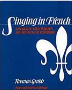 Singing in french : a manual of French diction and French vocal repertoire | Thomas Grubb. Auteur
